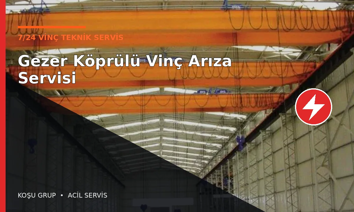 Gezer Köprülü Vinç Arıza Servisi